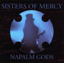 The Sisters Of Mercy : Napalm Gods